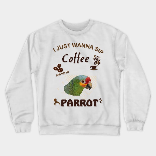 i just wanna sip coffee and pet my parrot Crewneck Sweatshirt by obscurite